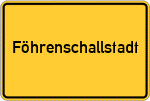 Place name sign Föhrenschallstadt