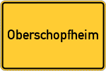 Place name sign Oberschopfheim