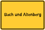Place name sign Bach und Altenberg