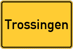 Place name sign Trossingen