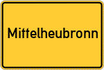Place name sign Mittelheubronn