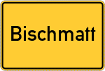 Place name sign Bischmatt