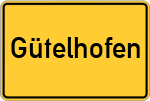 Place name sign Gütelhofen