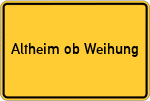 Place name sign Altheim ob Weihung