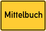 Place name sign Mittelbuch