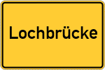 Place name sign Lochbrücke