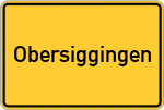 Place name sign Obersiggingen
