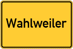 Place name sign Wahlweiler