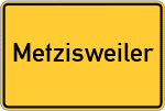 Place name sign Metzisweiler