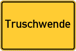 Place name sign Truschwende, Gemeinde Arnach