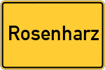 Place name sign Rosenharz