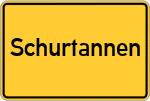 Place name sign Schurtannen