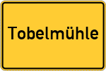 Place name sign Tobelmühle