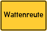 Place name sign Wattenreute