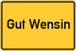 Place name sign Gut Wensin