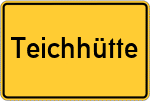 Place name sign Teichhütte
