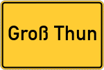 Place name sign Groß Thun