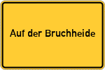 Place name sign Auf der Bruchheide