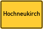 Place name sign Hochneukirch
