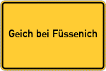 Place name sign Geich bei Füssenich
