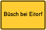 Place name sign Büsch bei Eitorf