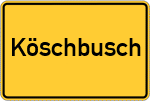 Place name sign Köschbusch