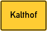 Place name sign Kalthof