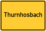Place name sign Thurnhosbach