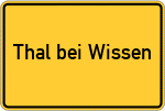 Place name sign Thal bei Wissen, Sieg
