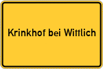 Place name sign Krinkhof bei Wittlich