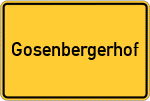 Place name sign Gosenbergerhof
