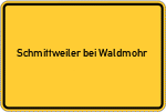 Place name sign Schmittweiler bei Waldmohr