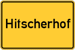 Place name sign Hitscherhof