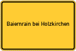 Place name sign Baiernrain bei Holzkirchen, Oberbayern