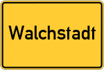 Place name sign Walchstadt, Isartal