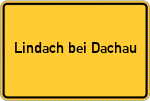 Place name sign Lindach bei Dachau