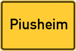 Place name sign Piusheim, Kreis Ebersberg, Oberbayern
