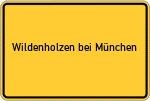 Place name sign Wildenholzen bei München