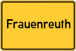 Place name sign Frauenreuth, Kreis Ebersberg, Oberbayern