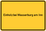 Place name sign Einholz bei Wasserburg am Inn