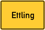 Place name sign Ettling, Kreis Ingolstadt, Donau