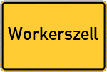 Place name sign Workerszell