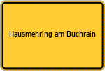 Place name sign Hausmehring am Buchrain