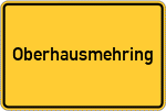 Place name sign Oberhausmehring, Stadt