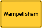 Place name sign Wampeltsham, Stadt