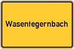 Place name sign Wasentegernbach