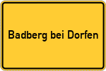 Place name sign Badberg bei Dorfen, Stadt