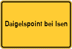 Place name sign Daigelspoint bei Isen