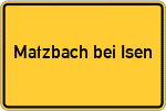 Place name sign Matzbach bei Isen