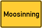 Place name sign Moosinning